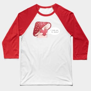 Valentine Mush Baseball T-Shirt